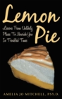 Image for Lemon Pie: Lessons from Unlikely Places to Nourish You in Troubled Times