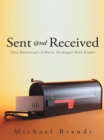 Image for Sent and Received: This Mourning&#39;S E-Mails, Packaged with Prayer