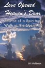 Image for Love Opened Heaven&#39;S Door: Source of a Spiritual Walk in the Open Air