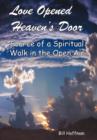 Image for Love Opened Heaven&#39;s Door : Source of a Spiritual Walk in the Open Air
