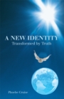 Image for New Identity Transformed by Truth
