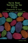 Image for You&#39;ve Been Touched by the F.O.G. (Fingerprints of God)