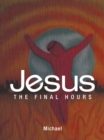 Image for Jesus: The Final Hours.