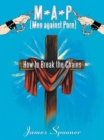 Image for M*A*P (Men Against Porn): How to Break the Chains