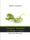 Image for Chopped, Sprinkled and Ready to Serve: Spiritual Memoirs