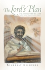 Image for Lord&#39;s Plan: My Journey with the Lord a Choice, a Child, an Answer to Prayer, a Witness