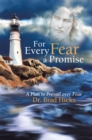 Image for For Every Fear a Promise: A Plan to Prevail over Fear