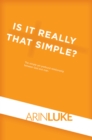 Image for Is It Really That Simple?: The Simple yet Profound Relationship Between God and Man.