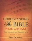 Image for Understanding the Bible: Head and Heart: Part Two: Matthew Through Acts