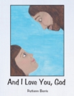 Image for And I Love You, God
