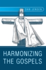 Image for Harmonizing the Gospels