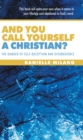 Image for And You Call Yourself a Christian?: The Danger of Self-Deception and Disobedience