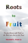 Image for Roots to Fruit: Family Stories with Faith as the Root and Love as the Fruit