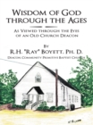 Image for Wisdom of God Through the Ages: As Viewed Through the Eyes of an Old Church Deacon