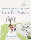 Image for Teaching the Message of the Lord&#39;s Prayer