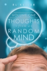 Image for Thoughts from a Random Mind: Volume One