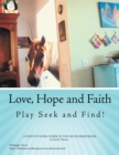 Image for Love, Hope and Faith Play Seek and Find!: A Positive Word, Horse in the House Series Book.