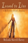 Image for Loosed to Live: A Reflection of God&#39;S Healing