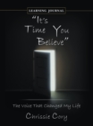 Image for &quot;It&#39;S Time You Believe&quot; (Journal): The Voice That Changed My Life Learning Journal