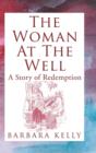 Image for The Woman at the Well : A Story of Redemption