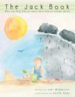 Image for The Jack Book : Who Can Help Him on Sunny Days and on Stormy Days?