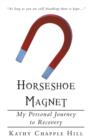 Image for Horseshoe Magnet : My Personal Journey to Recovery
