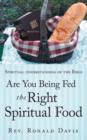 Image for Are You Being Fed The Right Spiritual Food : Spiritual Understanding of the Bible