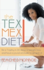 Image for Tex-Mex Diet!: Be a Trophy in 30 Days to Weight Loss and Have a Jovial Attitude to Go with It!