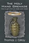 Image for The Holy Hand Grenade : How to Get What You Really Want, Really!