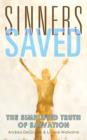Image for Sinners Saved : The Simplified Truth of Salvation