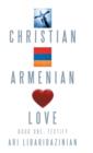 Image for Christian, Armenian, Love : Book One: Testify