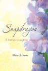 Image for Snapdragon : A Father-Daughter Story
