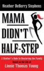 Image for Mama Didn&#39;t Half-Step: A Mother&#39;s Role in Restoring the Family
