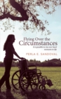 Image for Flying over the Circumstances: It Is Possible to Rise over Hard Moments in Life