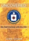 Image for Uncovered: My Half-Century with the Cia