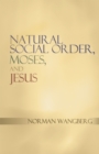 Image for Natural Social Order, Moses, and Jesus