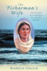 Image for Fisherman&#39;s Wife: The Gospel According to St. Peter&#39;s Spouse