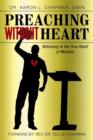 Image for Preaching Without Heart : Returning to the True Heart of Ministry