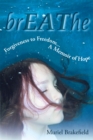 Image for Breathe: Forgiveness to Freedom, a Memoir of Hope