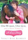 Image for One Woman, One God, and a Horse Named CJ-A Love Story