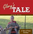 Image for Glory&#39;s Tale: A Tale of Three Donkeys