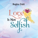 Image for Love Is Not Selfish
