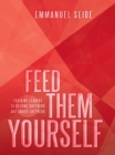 Image for Feed Them Yourself: Training Leaders to Become Shepherd and Under Shepherd