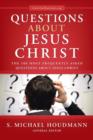 Image for Questions about Jesus Christ : The 100 Most Frequently Asked Questions about Jesus Christ