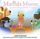 Image for Matilda Moose Learns about Being Unique