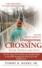 Image for Dangerous Crossing - Look  Listen and Live: &amp;quot;For the Wages of Sin Is Death, but the Gift of God Is Eternal Life Through Jesus Christ Our Lord&amp;quot; (Romans 6:23)