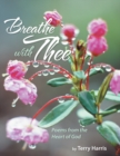 Image for Breathe with Thee: Poems from the Heart of God