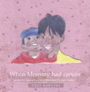 Image for When Mommy Had Cancer