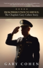 Image for From Persecution to Service: the Chaplain Gary Cohen Story