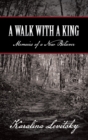 Image for Walk with a King: Memoirs of a New Believer